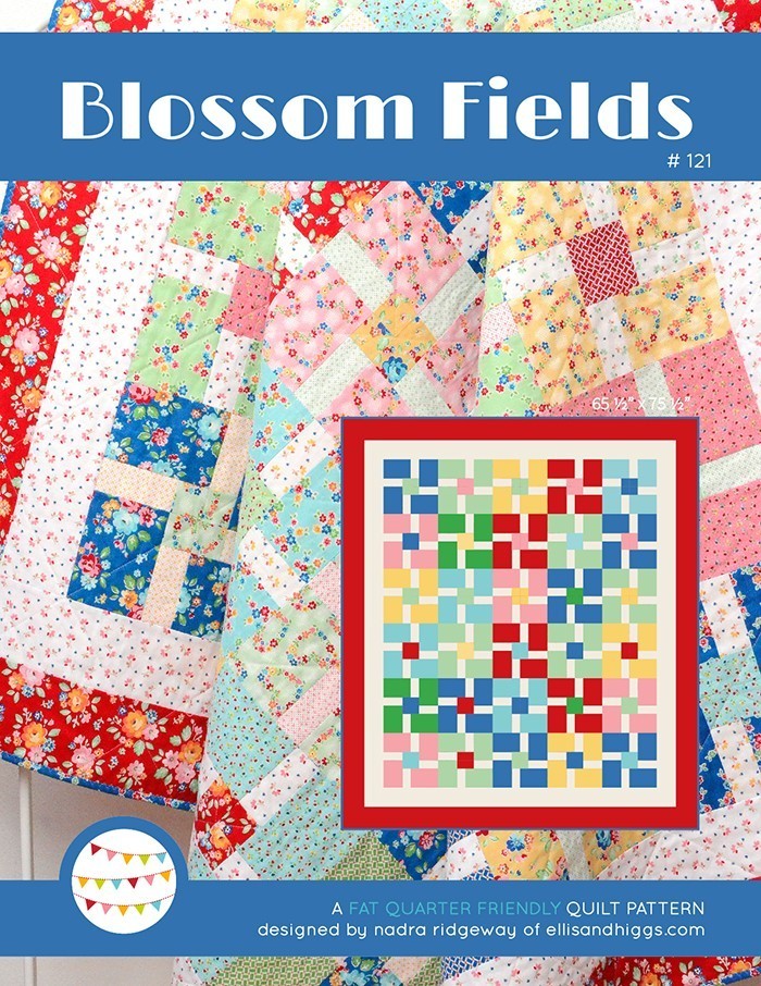 New Quilt Patterns: Blossom Fields Pattern by Nadra Ridgeway of ellis & higgs