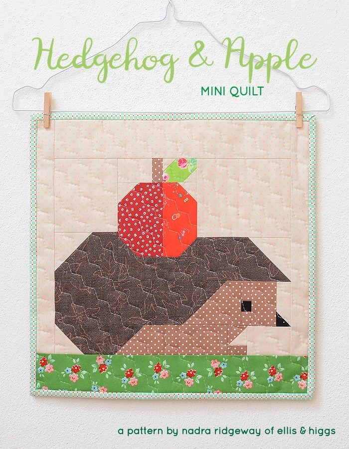Hedgehog and Apple Mini Quilt Pattern by Nadra Ridgeway of ellis & higgs
