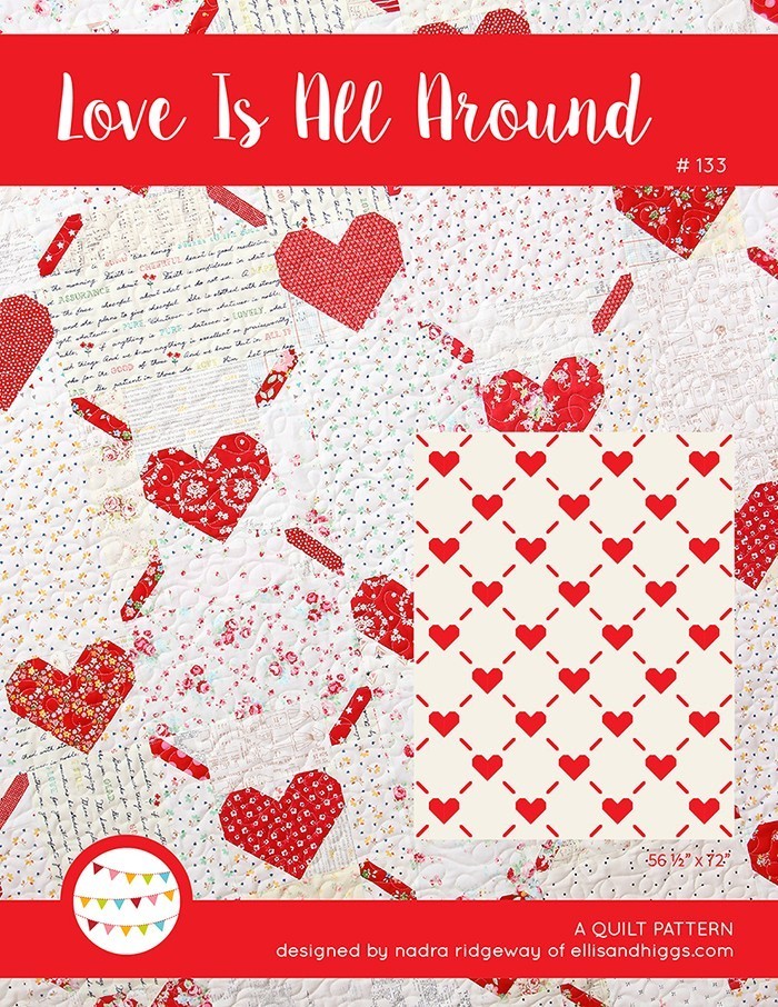 Love Is All Around - Valentine's Day Quilt Pattern by Nadra Ridgeway of ellis & higgs