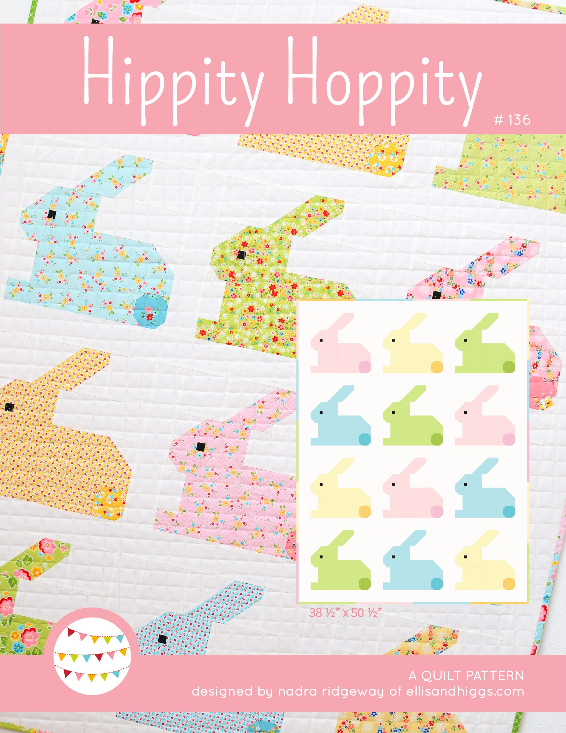 Hippity Hoppity Easter Bunny Quilt Pattern by Nadra Ridgeway of ellis & higgs