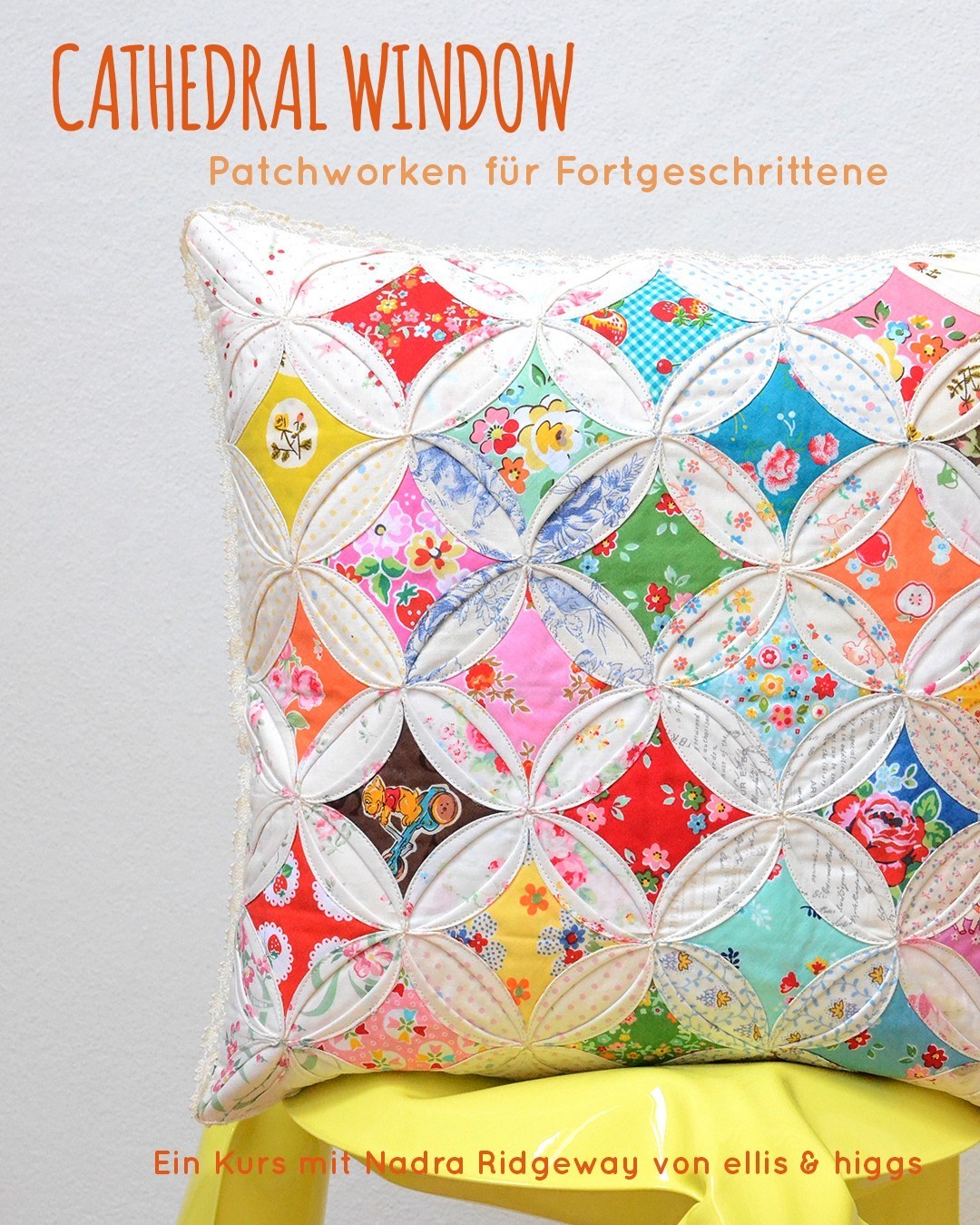 Cathedral Window - Patchworken fuer Fortgeschrittene