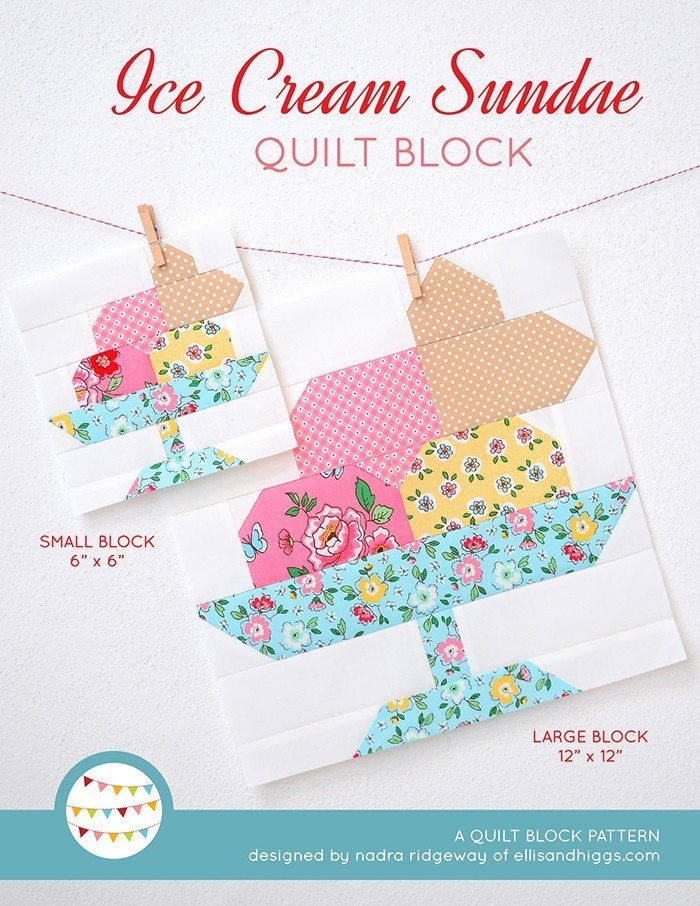 Ice Cream Sundae Quilt Block Pattern by Nadra Ridgeway of ellis & higgs