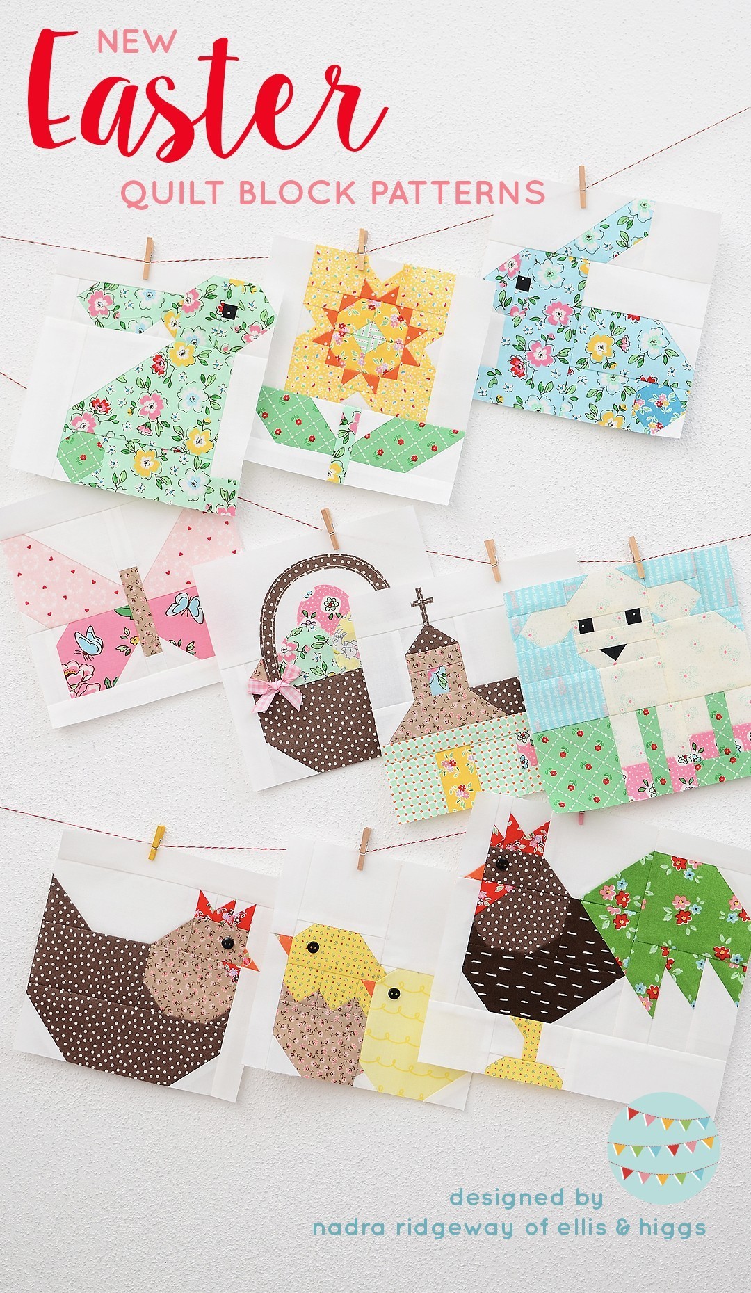 New Easter Quilt Block Patterns by Nadra Ridgeway of ellis and higgs