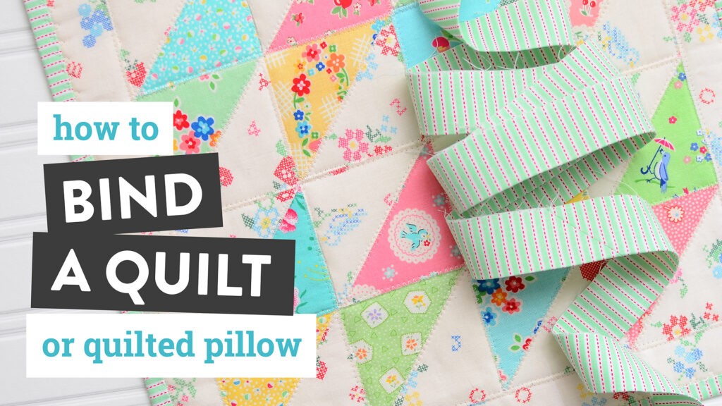 Quilt Binding Tutorial - How to Bind a Quilt or Quilted Pillow