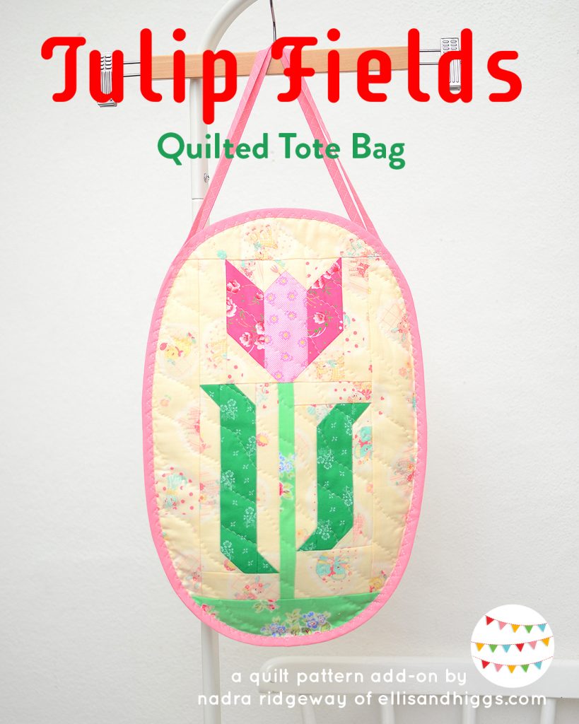 Quilted Tulip Tote Bag - an easy quilt pattern by Nadra Ridgeway of ellis & higgs